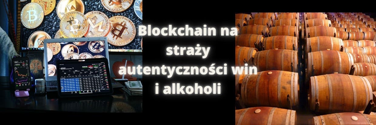 Blockchain na straży autentyczności win i alkoholi